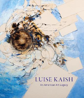 Luise Kaish: An American Art Legacy - cover