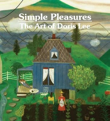 Simple Pleasures: The Art of Doris Lee - Melissa Wolfe - cover