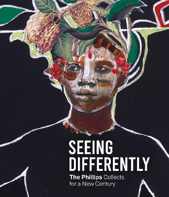 Seeing Differently: The Phillips Collects for a New Century - David C Driskell,Mary Jane Jacob,Dorothy Kosinski - cover