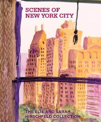 Scenes of New York City: The Elie and Sarah Hirschfeld Collection - cover