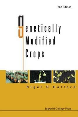 Genetically Modified Crops (2nd Edition) - Nigel G Halford - cover