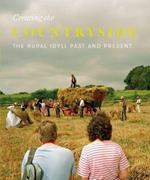 Creating the Countryside: The Rural Idyll