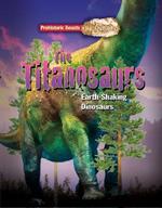 Titanosaurs: Earth-Shaking Dinosaurs