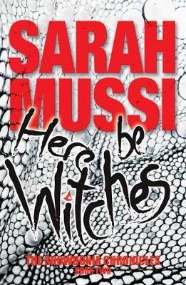 Here be Witches: The Snowdonia Chronicles: Book Two - Sarah Mussi - cover