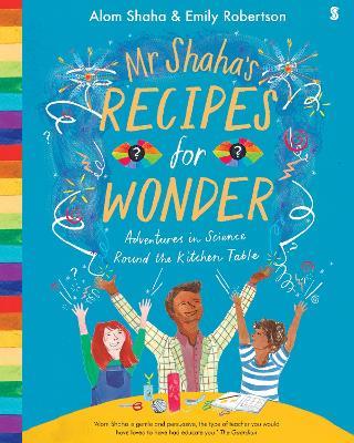Mr Shaha's Recipes for Wonder: adventures in science round the kitchen table - Alom Shaha - cover