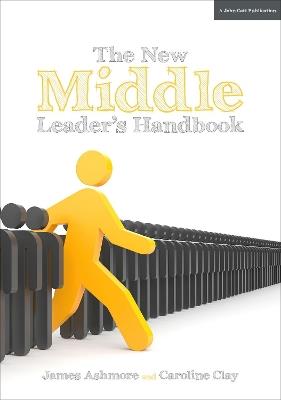 The New Middle Leader's Handbook - Caroline Clay,James Ashmore - cover
