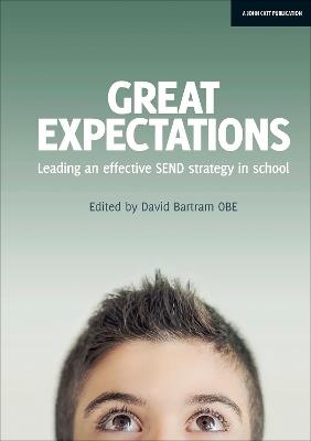 Great Expectations: Leading an Effective SEND Strategy in School - David Bartram - cover