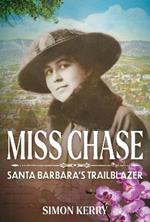 Miss Chase: Santa Barbara’s Trailblazer