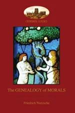 The Genealogy of Morals: With Editor's Comment and Biographical Note on Author (Aziloth Books)