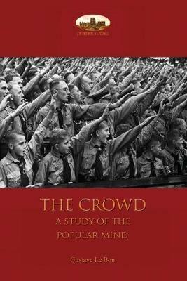The Crowd: A Study of the Popular Mind - Gustave Le Bon - cover