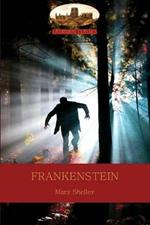 Frankenstein: Or the Modern Prometheus (Aziloth Books)