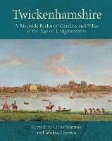 Libro inglese Twickenhamshire: A Riverside Realm of Gardens and Villas in the Age of Enlightenment Chris Sumner , Michael Symes