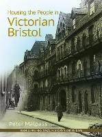 Libro in inglese Housing the People in Victorian Bristol  - Peter Malpass