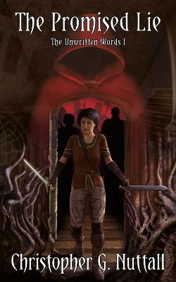 The Promised Lie: The Unwritten Words I - Christopher Nuttall - cover