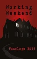 Libro in inglese Working Weekend  - Penelope Hill