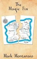 Libro in inglese The Magic Fix  - Mark Montanaro