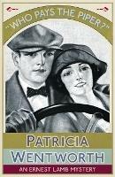 Who Pays the Piper? - Patricia Wentworth - cover