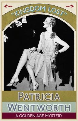 Kingdom Lost - Patricia Wentworth - cover