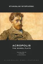 Acropolis: The Wawel Plays