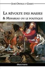 La revolte des masses & Mirabeau ou le politique