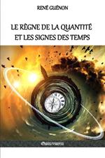 Le regne de la quantite et les signes des temps