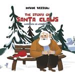 The story of Santa Claus. Ediz. illustrata