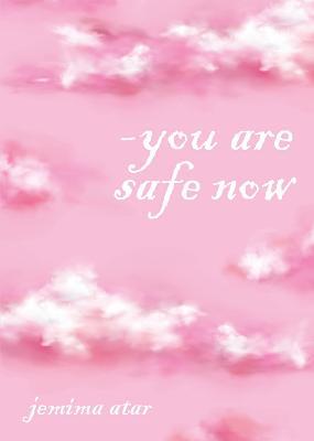 You are safe now: A poetry collection - Jemima Atar - cover