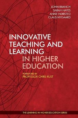 Innovative Teaching and Learning in Higher Education - Anne Horsted,John Branch - cover