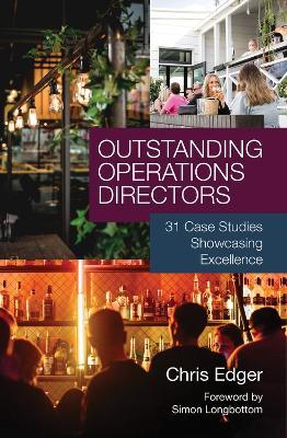 Outstanding Operations Directors: 31 Case Studies Showcasing Excellence - Chris Edger - cover