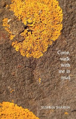 Come, walk with me in mud - Sushma Sharma - cover