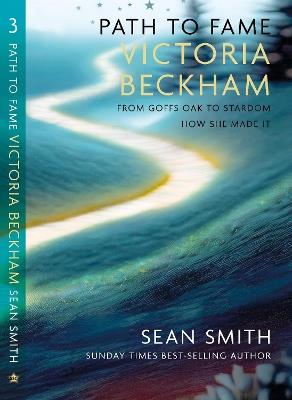 PATH TO FAME: VICTORIA BECKHAM: Book 3 in the Path to Fame Series - Sean Smith - cover