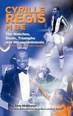 Cyrille Regis MBE: The Matches, Goals, Triumphs and Disappointments