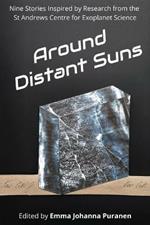 Around Distant Suns: Nine Stories Inspired by Research from the St Andrews Centre for Exoplanet Science