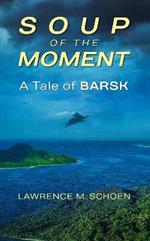 Soup of the Moment: A Tale of Barsk