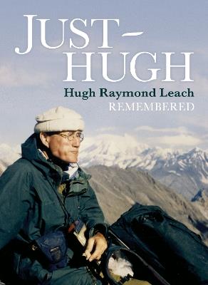 Just Hugh: Hugh Raymond Leach Remembered - Susan Maria Farrington MBE,Norman Cameron - cover