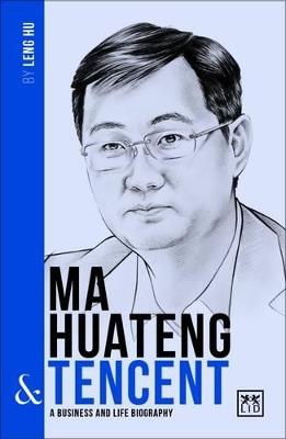Ma Huateng & Tencent: A Business and Life Biography - cover