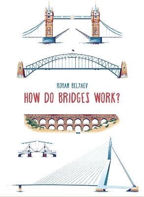 How Do Bridges Work? - Roman Belyaev - cover