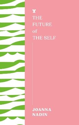 The Future of the Self - Joanna Nadin - cover