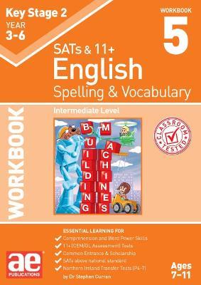 KS2 Spelling & Vocabulary Workbook 5: Intermediate Level - Dr Stephen C Curran,Warren J Vokes - cover