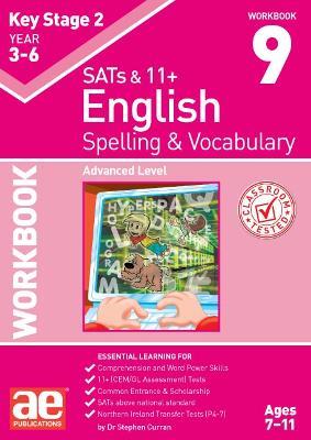 KS2 Spelling & Vocabulary Workbook 9: Advanced Level - Dr Stephen C Curran,Warren J Vokes - cover