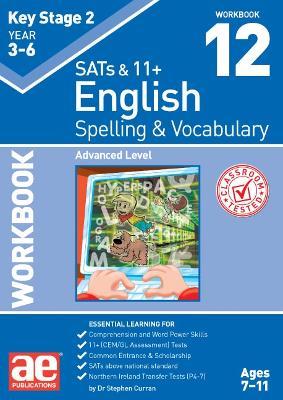KS2 Spelling & Vocabulary Workbook 12: Advanced Level - Stephen C. Curran,Warren J. Vokes - cover