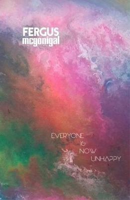 Everyone is Now Unhappy - Fergus McGonigal - cover