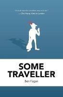 Some Traveller - Ben Fagan - cover