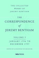 The Correspondence of Jeremy Bentham, Volume 5: January 1794 to December 1797