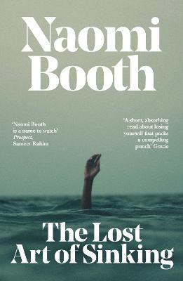 The Lost Art of Sinking - Naomi Booth - cover