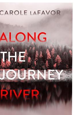 Along the Journey River: A Mystery - Carole laFavor - cover