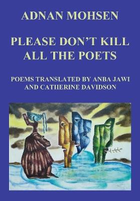 Please Don't Kill All The Poets - Adnan Mohsen - cover