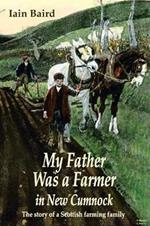 My father was a farmer in New Cumnock: The story of a Scottish farming family