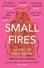 Small Fires: An Epic in the Kitchen