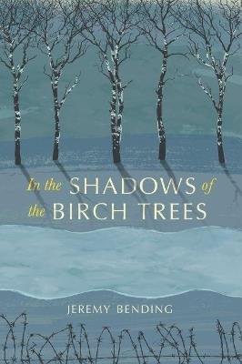 In the Shadows of the Birch Trees - Jeremy Bending - cover